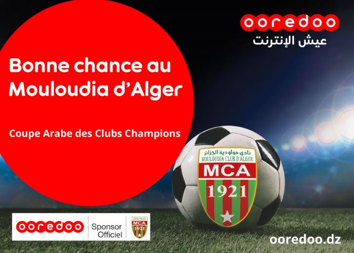  A la veille du match aller des 1/4 de finale de la Coupe Arabe des Clubs champions : Ooredoo souhaite bonne chance au MCA