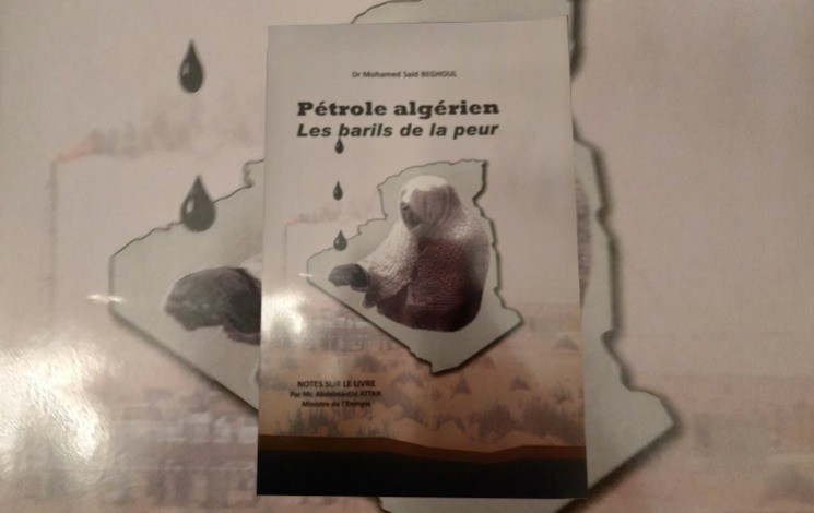 « Pétrole Algérien, les barils de la peur », lecture prospectiviste de l’ouvrage du Dr M. S. Beghoul